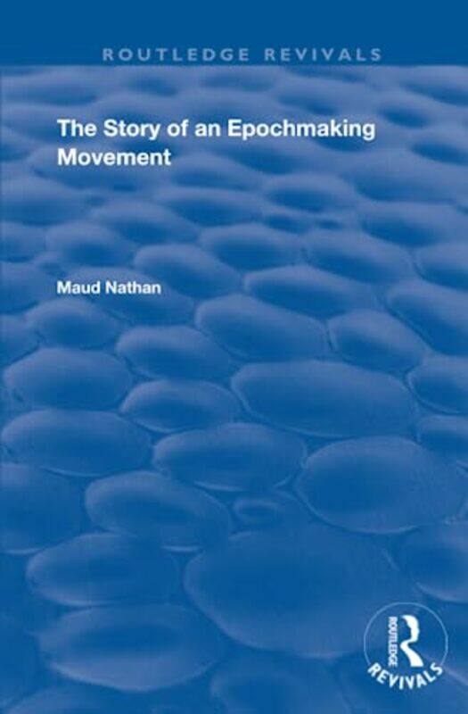 

The Story of an Epoch Making Movement by Maud Nathan-Paperback