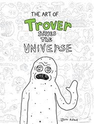 Art Of Trover Saves The Universe Hardcover by Squanch Games