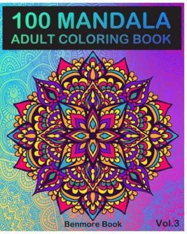 

100 Mandala: Adult Coloring Book 100 Mandala Images Stress Management Coloring Book For Relaxation,.paperback,By :Book, Benmore