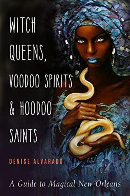 

Witch Queens Voodoo Spirits And Hoodoo By Alvarado Denise - Paperback