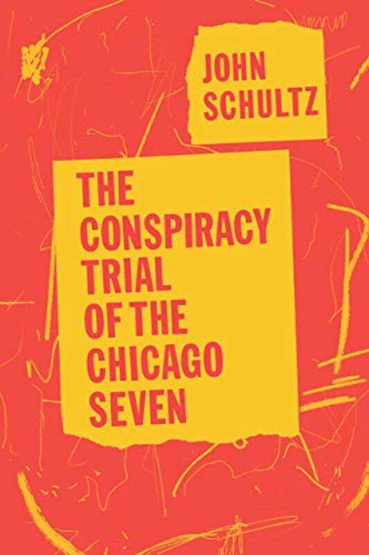 

The Conspiracy Trial of the Chicago Seven by John Schultz-Paperback