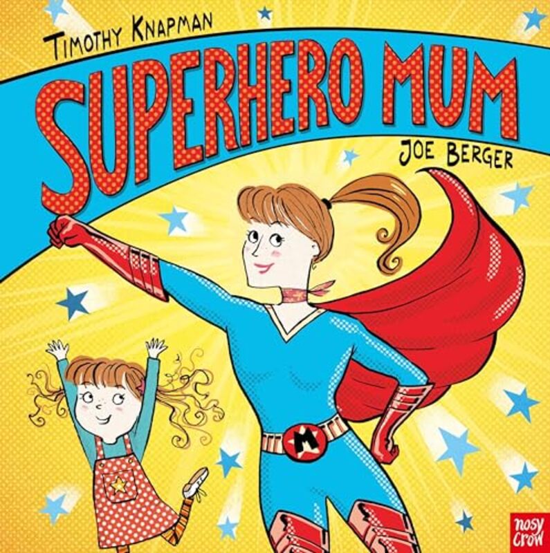 Superhero Mum by Timothy KnapmanJoe Berger-Paperback