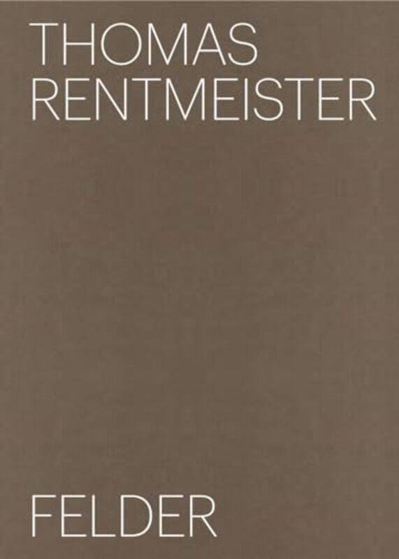 

Thomas Rentmeister Felder-Hardcover