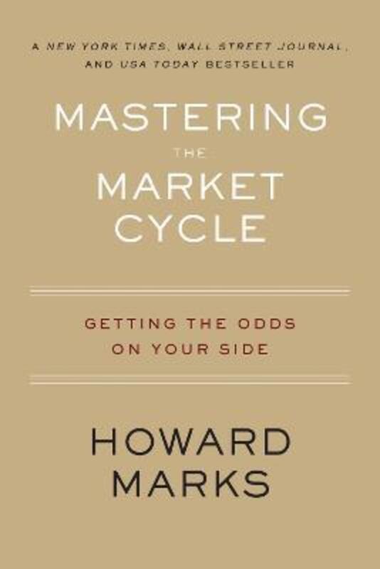 

Mastering the Market Cycle: Getting the Odds on Your Side,Paperback, By:Marks, Howard