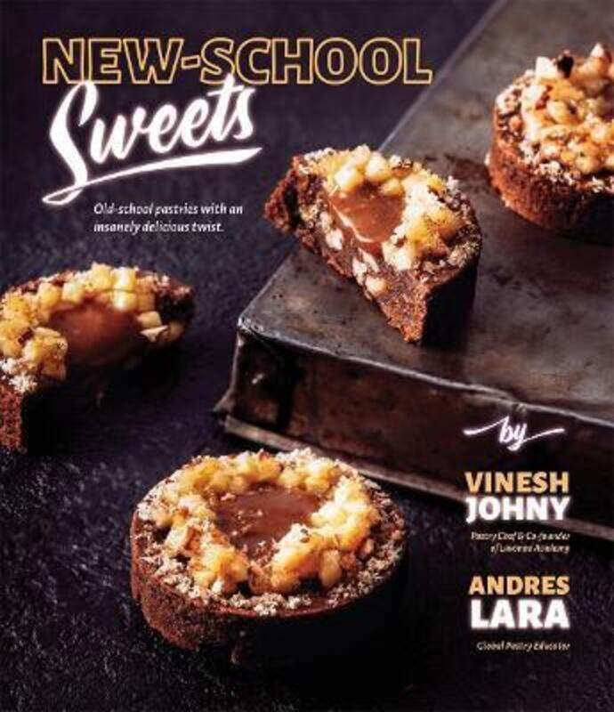 

New-School Sweets: Old-School Pastries with an Insanely Delicious Twist.paperback,By :Johny, Vinesh - Lara, Andres