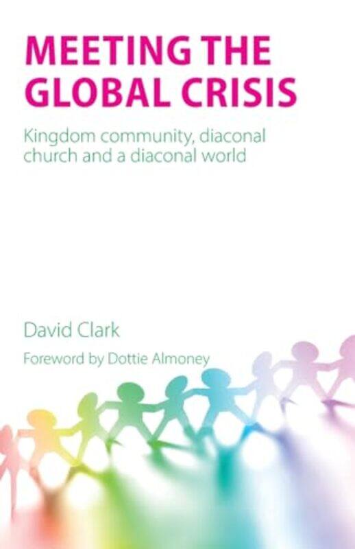 

Meeting the Global Crisis by David Clark-Paperback