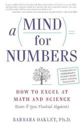 A Mind for Numbers: How to Excel at Math and Science (Even If You Flunked Algebra).paperback,By :Oakley, Barbara (Barbara Oakley)