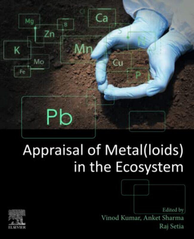 

Appraisal of Metalloids in the Ecosystem by Betty Iowa State University USA DobratzLisa WaldnerTimothy Baker University USA Buzzell-Paperback