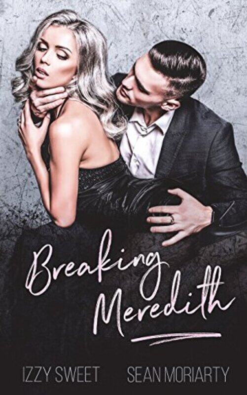 

Breaking Meredith,Paperback by Sweet, Izzy - Moriarty, Sean