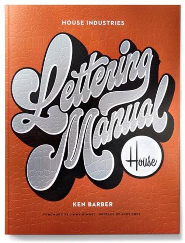 

House Industries Lettering Manual (New Edition) By Barber, Ken - Kimmel, Jimmy - Cruz, Andy Paperback