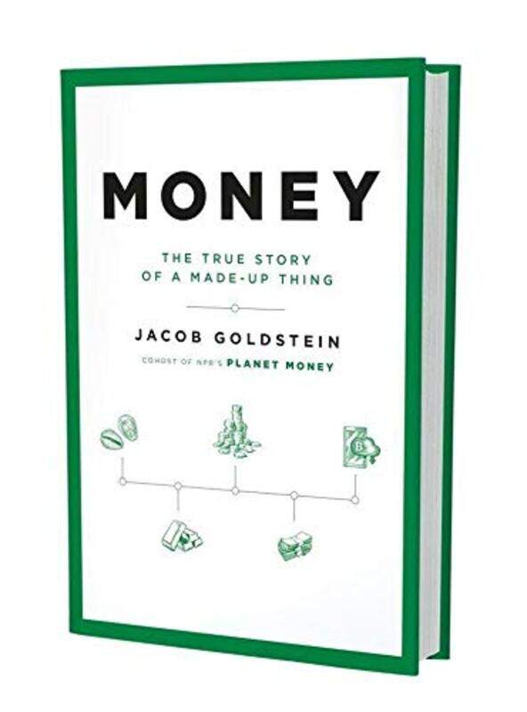 

Money : The True Story of a Made-Up Thing,Paperback,By:Jacob Goldstein