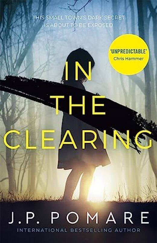 

In The Clearing by J P Pomare-Paperback