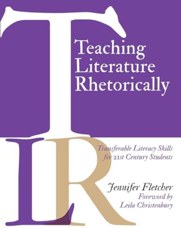 

Teaching Literature Rhetorically by Jennifer Fletcher-Paperback