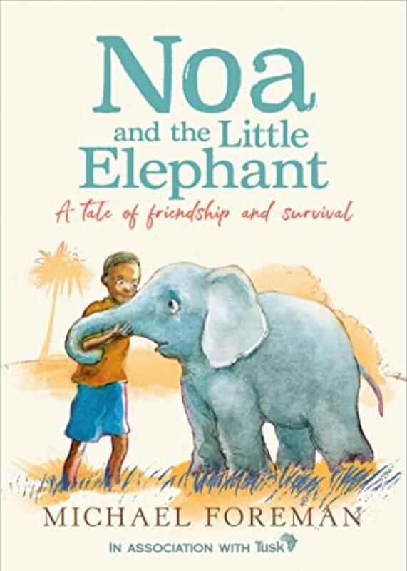 

Noa and the Little Elephant by Michael Foreman-Paperback