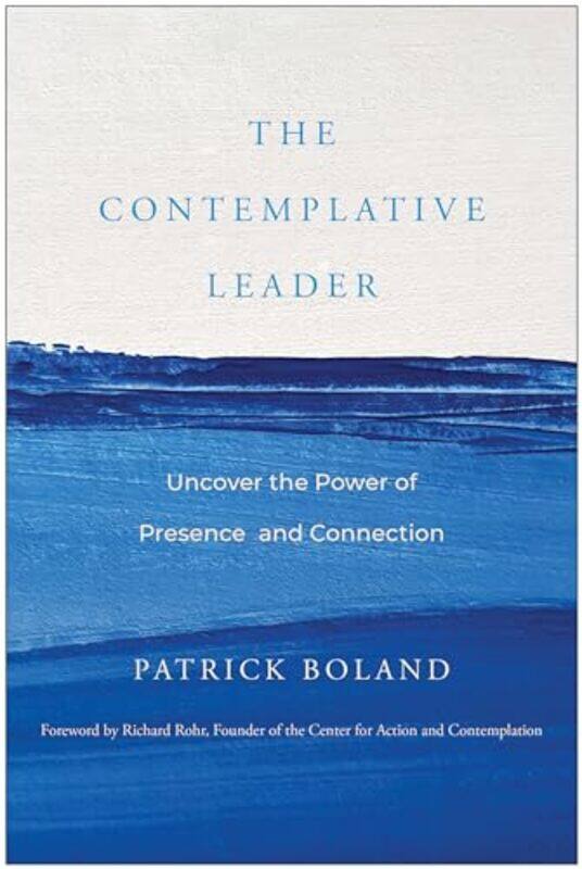 

The Contemplative Leader by Patrick Boland-Hardcover