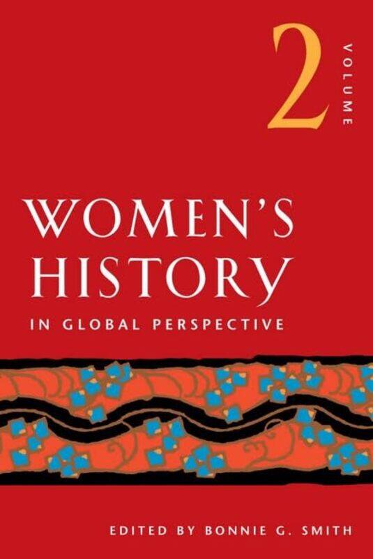 

Womens History in Global Perspective Volume 2 by Bonnie G Smith-Paperback