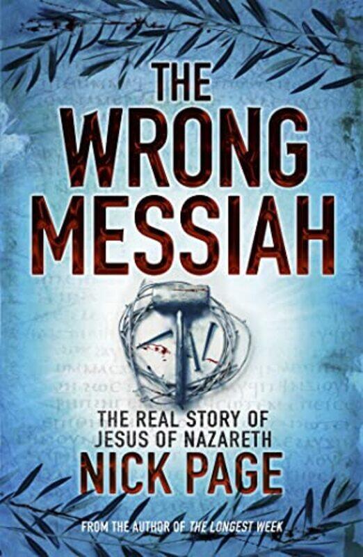 

The Wrong Messiah by Nick Page-Paperback