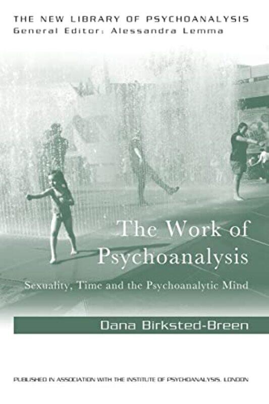 

The Work of Psychoanalysis by Dana Training and Supervising Analyst, British Psychoanalytical Society, UK Birksted-Breen-Paperback