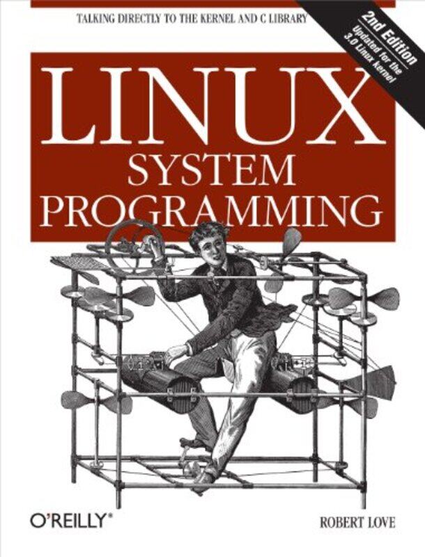 

Linux System Programming by Robert Love-Paperback