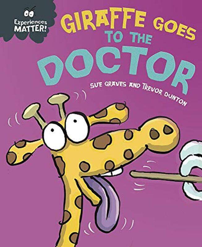 

Experiences Matter: Giraffe Goes to the Doctor,Paperback,By:Sue Graves