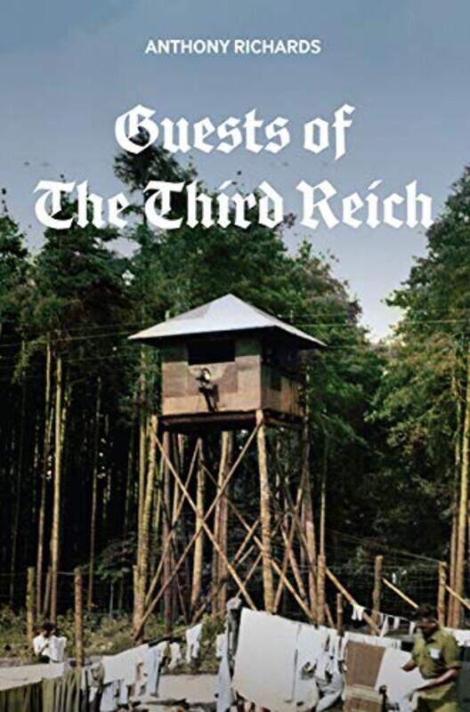 

Guests Of The Third Reich by Anthony Richards-Paperback