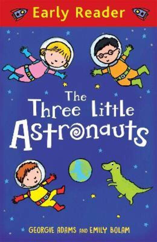 

Early Reader: The Three Little Astronauts,Paperback, By:Adams Georgie