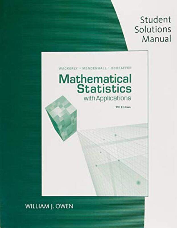 

Student Solutions Manual for WackerlyMendenhallScheaffers Mathematical Statistics with Applications 7th by W Robert Nay-Paperback