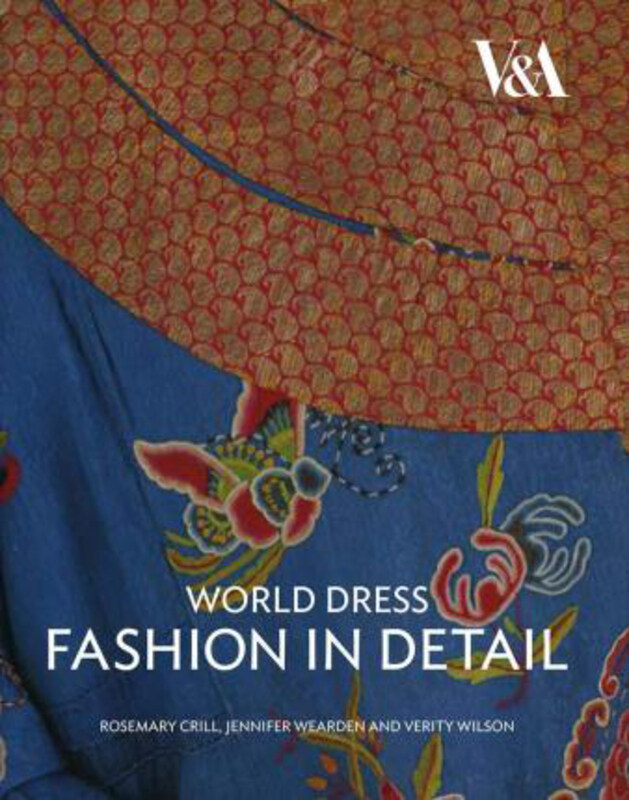 

World Dress Fashion in Detail, Paperback Book, By: Rosemary Crill