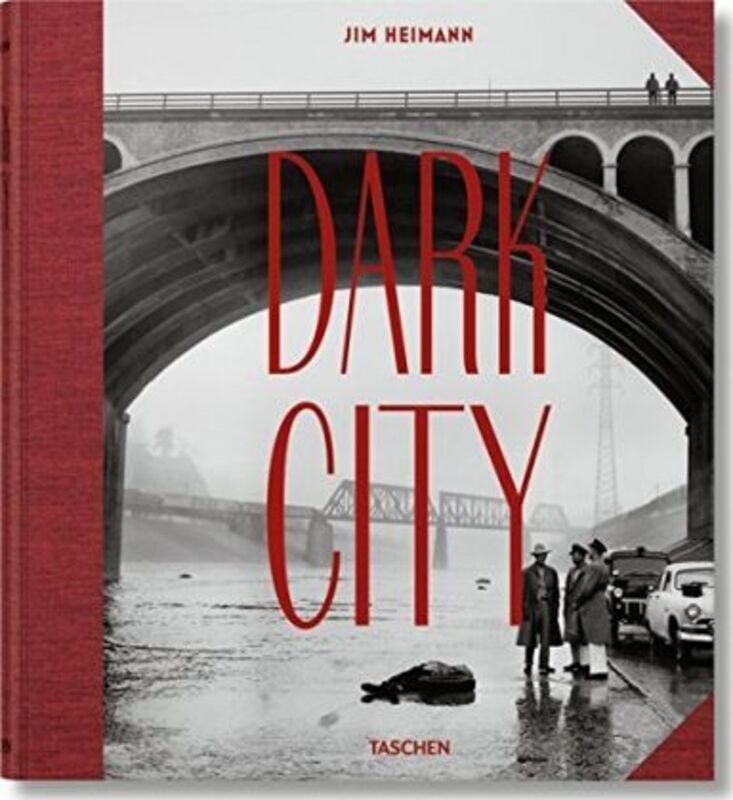 Dark City. The Real Los Angeles Noir,Hardcover,ByJim Heimann