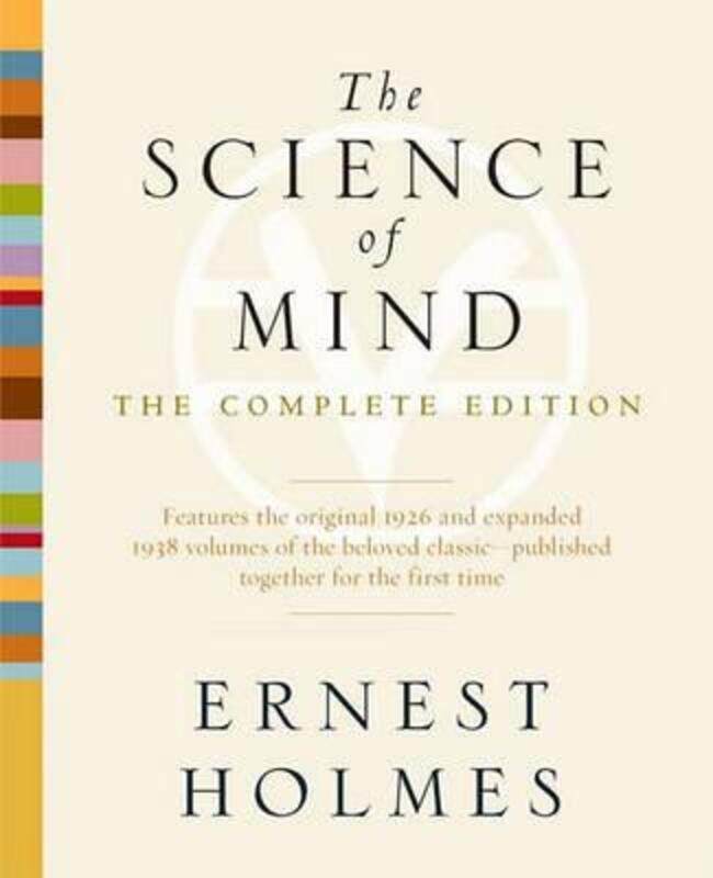 

The Science of Mind: The Complete Edition,Paperback,ByErnest Holmes