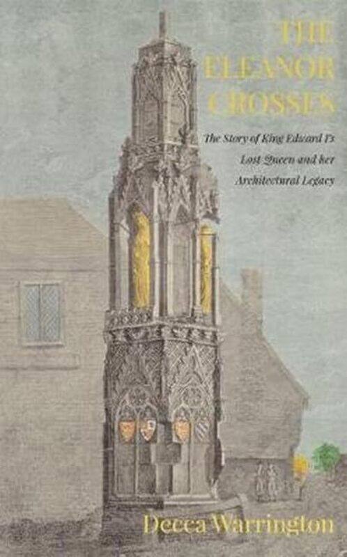 

The Eleanor Crosses by Decca Warrington-Paperback