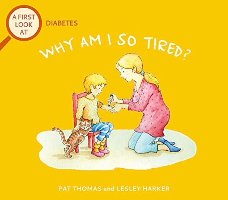 

A First Look At: Diabetes: Why am I so tired,Paperback by Pat Thomas