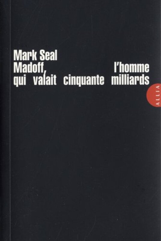 Madoff, l'homme qui valait cinquante milliards, Paperback, By: Mark Seal