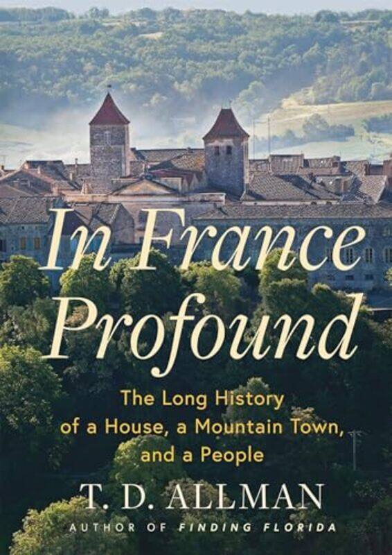

In France Profound By Allman T D - Hardcover