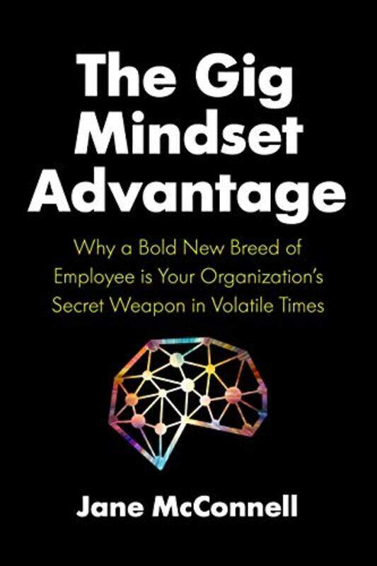 

The Gig Mindset Advantage by Jane McConnell-Hardcover