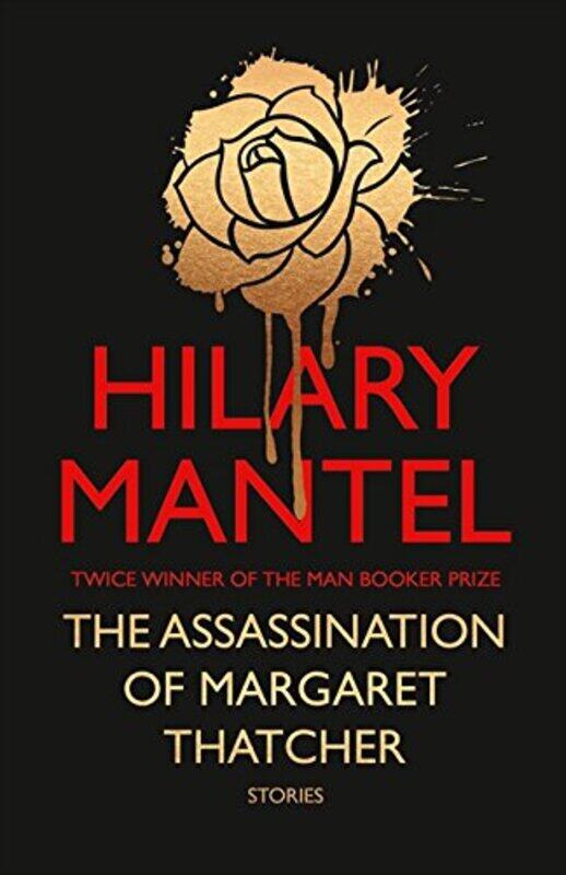 

The Assassination of Margaret Thatcher, Hardcover Book, By: Hilary Mantel