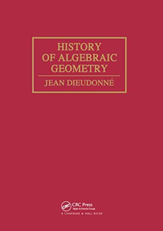 

History Algebraic Geometry by Jean University of Nijmegen Dieudonne-Paperback