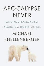 Apocalypse Never,Hardcover by Michael Shellenberger