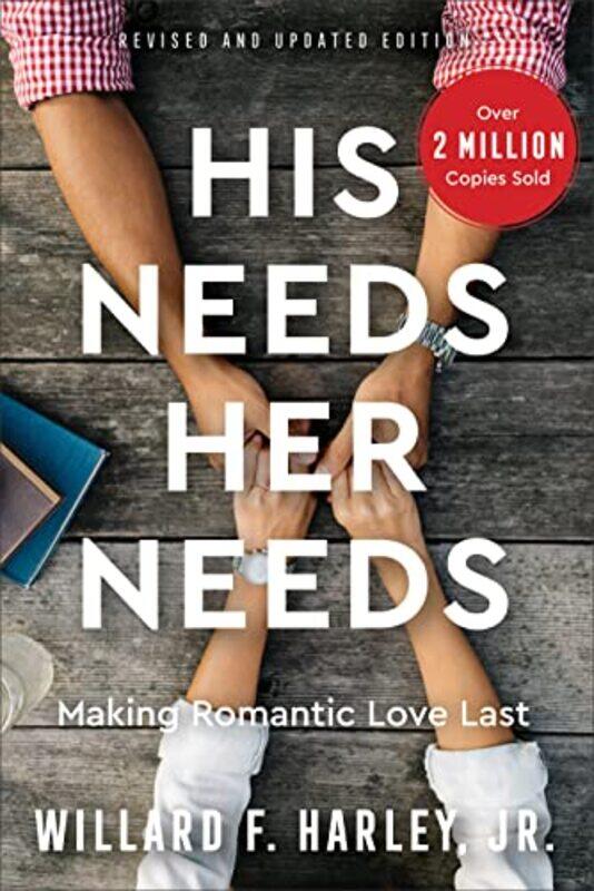 

His Needs Her Needs Making Romantic Love Last By Harley, Willard F. Jr. Hardcover