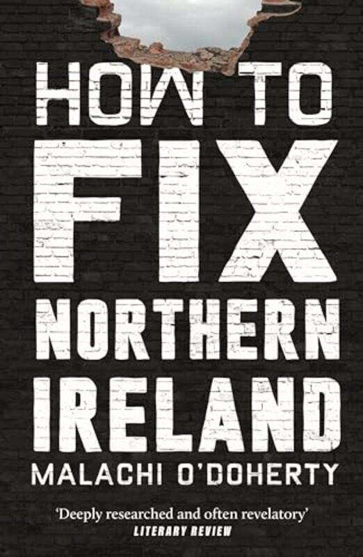 

How to Fix Northern Ireland by Malachi ODoherty-Paperback