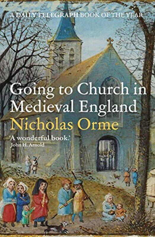 

Going to Church in Medieval England by Nicholas Orme-Paperback