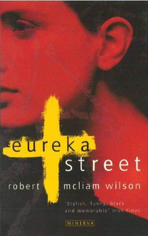 

Eureka Street by Robert McLiam Wilson-Paperback