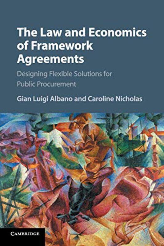 

The Law and Economics of Framework Agreements by Gian Luigi AlbanoCaroline Nicholas-Paperback