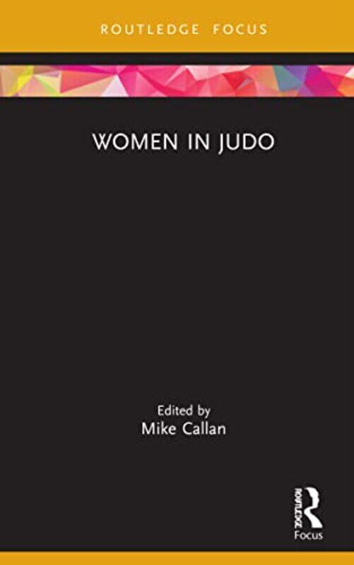 

Women In Judo by Mike (University of Hertfordshire, UK) Callan-Hardcover