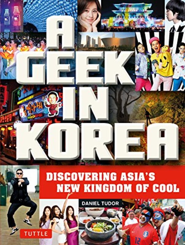 

A Geek in Korea by Daniel Tudor-Paperback