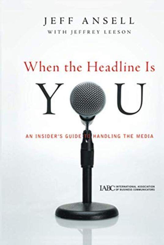 

When the Headline Is You by Jeff Ansell-Hardcover