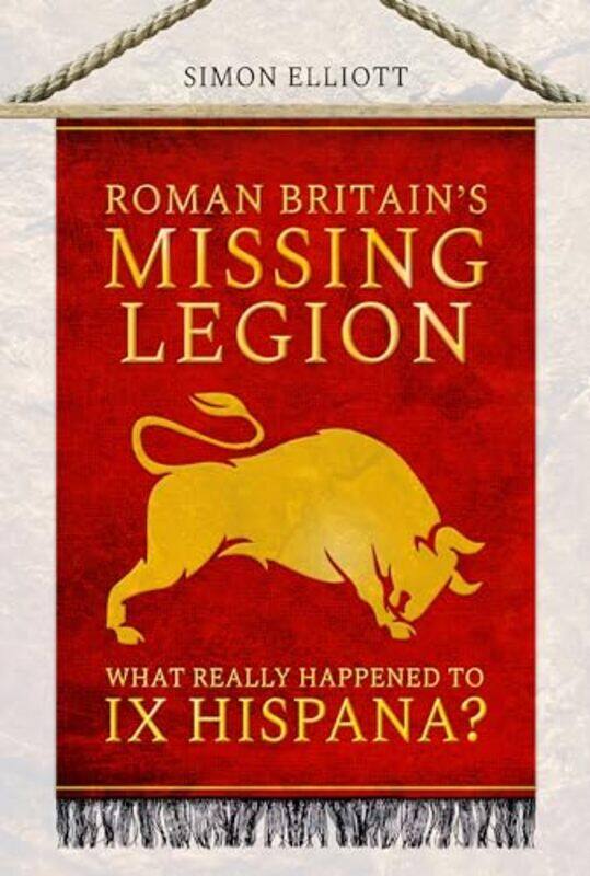 

Roman Britains Missing Legion by Simon Elliott-Paperback