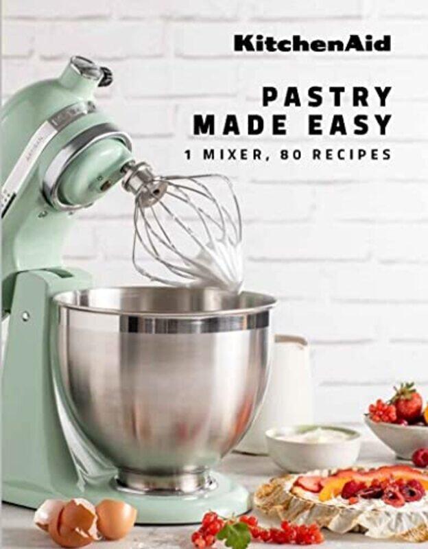 

KitchenAid Pastry Made Easy by Edward Powys Mathers-Hardcover