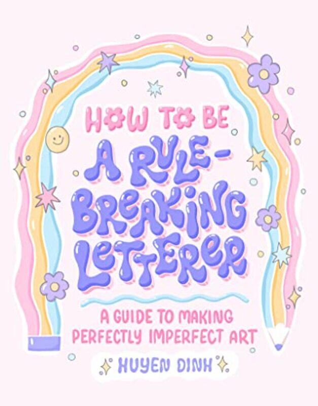 

How to Be a RuleBreaking Letterer by Marian SleeGeoff Brookes-Paperback