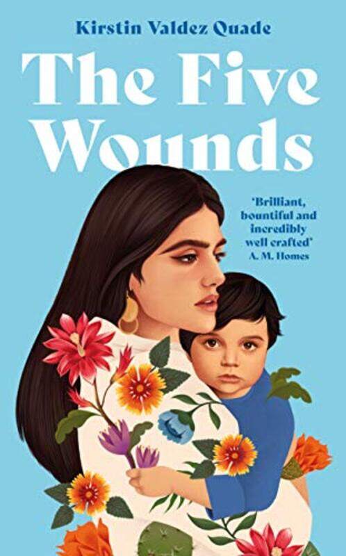 

The Five Wounds by Kirstin Valdez Quade-Hardcover